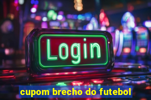 cupom brecho do futebol